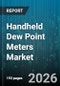 Handheld Dew Point Meters Market - Global Forecast 2026-2032 - Product Thumbnail Image