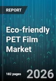 Eco-friendly PET Film Market - Global Forecast 2026-2032- Product Image