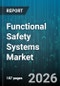 Functional Safety Systems Market - Global Forecast 2026-2032 - Product Thumbnail Image