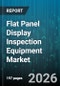 Flat Panel Display Inspection Equipment Market - Global Forecast 2026-2032 - Product Thumbnail Image