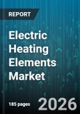 Electric Heating Elements Market - Global Forecast 2026-2032- Product Image