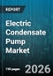 Electric Condensate Pump Market - Global Forecast 2026-2032 - Product Thumbnail Image