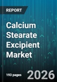 Calcium Stearate Excipient Market - Global Forecast 2026-2032- Product Image