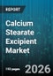 Calcium Stearate Excipient Market - Global Forecast 2026-2032 - Product Image