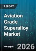 Aviation Grade Superalloy Market - Global Forecast 2026-2032- Product Image