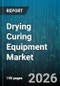 Drying Curing Equipment Market - Global Forecast 2026-2032 - Product Thumbnail Image