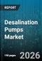 Desalination Pumps Market - Global Forecast 2026-2032 - Product Image