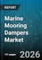 Marine Mooring Dampers Market - Global Forecast 2026-2032 - Product Image