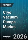 Cryo Vacuum Pumps Market - Global Forecast 2026-2032- Product Image