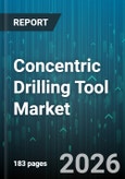 Concentric Drilling Tool Market - Global Forecast 2026-2032- Product Image