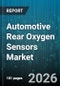 Automotive Rear Oxygen Sensors Market - Global Forecast 2026-2032 - Product Image