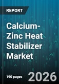 Calcium-Zinc Heat Stabilizer Market - Global Forecast 2026-2032- Product Image