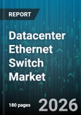 Datacenter Ethernet Switch Market - Global Forecast 2026-2032- Product Image
