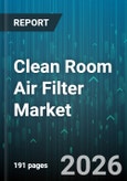 Clean Room Air Filter Market - Global Forecast 2026-2032- Product Image
