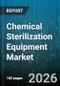 Chemical Sterilization Equipment Market - Global Forecast 2026-2032 - Product Thumbnail Image