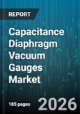 Capacitance Diaphragm Vacuum Gauges Market - Global Forecast 2026-2032- Product Image
