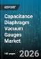 Capacitance Diaphragm Vacuum Gauges Market - Global Forecast 2026-2032 - Product Thumbnail Image