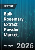Bulk Rosemary Extract Powder Market - Global Forecast 2026-2032- Product Image