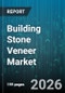 Building Stone Veneer Market - Global Forecast 2026-2032 - Product Thumbnail Image