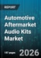 Automotive Aftermarket Audio Kits Market - Global Forecast 2026-2032 - Product Thumbnail Image