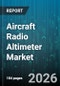 Aircraft Radio Altimeter Market - Global Forecast 2026-2032 - Product Thumbnail Image