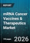 mRNA Cancer Vaccines & Therapeutics Market - Global Forecast 2026-2032 - Product Thumbnail Image