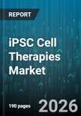 iPSC Cell Therapies Market - Global Forecast 2026-2032- Product Image