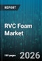 RVC Foam Market - Global Forecast 2026-2032 - Product Thumbnail Image