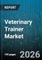 Veterinary Trainer Market - Global Forecast 2026-2032 - Product Image