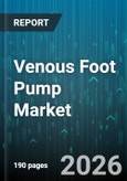 Venous Foot Pump Market - Global Forecast 2026-2032- Product Image