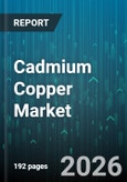 Cadmium Copper Market - Global Forecast 2026-2032- Product Image