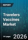 Travelers Vaccines Market - Global Forecast 2026-2032- Product Image