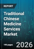 Traditional Chinese Medicine Services Market - Global Forecast 2026-2032- Product Image