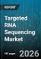 Targeted RNA Sequencing Market - Global Forecast 2026-2032 - Product Thumbnail Image