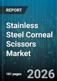 Stainless Steel Corneal Scissors Market - Global Forecast 2026-2032- Product Image
