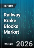 Railway Brake Blocks Market - Global Forecast 2026-2032- Product Image