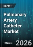 Pulmonary Artery Catheter Market - Global Forecast 2026-2032- Product Image