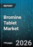 Bromine Tablet Market - Global Forecast 2026-2032- Product Image
