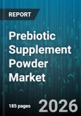 Prebiotic Supplement Powder Market - Global Forecast 2026-2032- Product Image