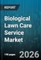 Biological Lawn Care Service Market - Global Forecast 2026-2032 - Product Thumbnail Image