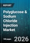 Polyglucose & Sodium Chloride Injection Market - Global Forecast 2026-2032 - Product Image