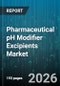 Pharmaceutical pH Modifier Excipients Market - Global Forecast 2026-2032 - Product Image