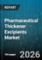 Pharmaceutical Thickener Excipients Market - Global Forecast 2026-2032 - Product Image