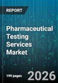 Pharmaceutical Testing Services Market - Global Forecast 2026-2032- Product Image