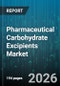 Pharmaceutical Carbohydrate Excipients Market - Global Forecast 2026-2032 - Product Image