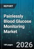 Painlessly Blood Glucose Monitoring Market - Global Forecast 2026-2032- Product Image
