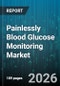 Painlessly Blood Glucose Monitoring Market - Global Forecast 2026-2032 - Product Thumbnail Image