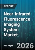 Near-Infrared Fluorescence Imaging System Market - Global Forecast 2026-2032- Product Image