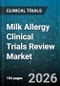 Milk Allergy Clinical Trials Review Market - Global Forecast 2026-2032 - Product Thumbnail Image