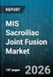 MIS Sacroiliac Joint Fusion Market - Global Forecast 2026-2032 - Product Thumbnail Image